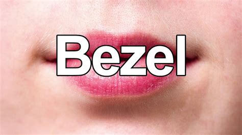 how to pronounce bezel.